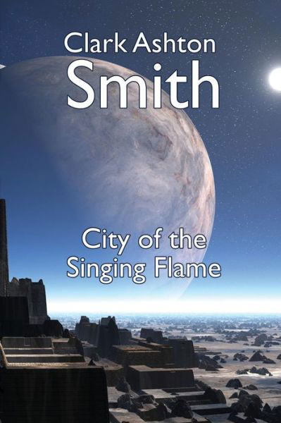 Cover for Clark Ashton Smith · The City of the Singing Flame (Paperback Book) (2024)