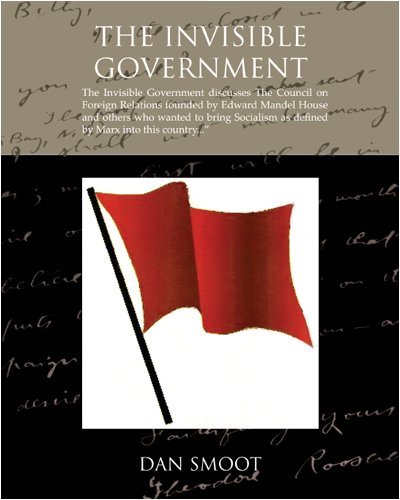 Cover for Dan Smoot · The Invisible Government (Taschenbuch) (2008)