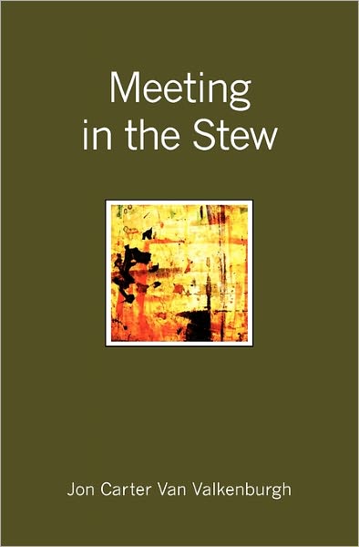 Cover for Jon Carter Van Valkenburgh · Meeting in the Stew (Paperback Book) (2009)