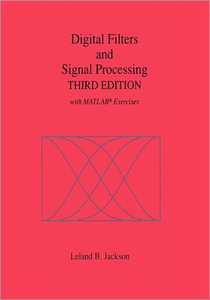 Cover for Leland B. Jackson · Digital Filters and Signal Processing: With MATLAB (R) Exercises (Paperback Book) [3rd ed. 1996 edition] (2010)