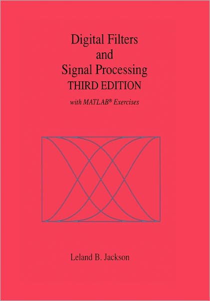 Cover for Leland B. Jackson · Digital Filters and Signal Processing: With MATLAB (R) Exercises (Paperback Book) [3rd ed. 1996 edition] (2010)