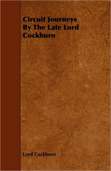 Cover for Lord Cockburn · Circuit Journeys by the Late Lord Cockburn (Paperback Book) (2009)