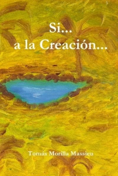 Cover for Tomás Morilla Massieu · Si... a la CreacióN... (Bog) (2010)