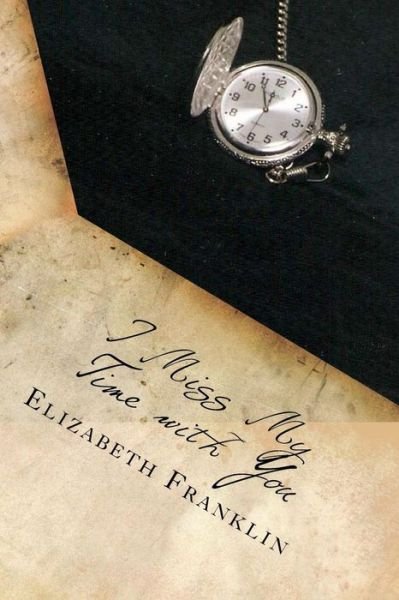 Cover for Elizabeth Franklin · I Miss My Time with You (Paperback Book) (2014)
