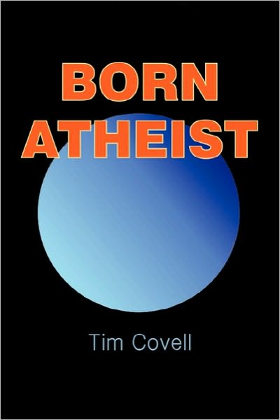 Cover for Tim Covell · Born Atheist (Paperback Bog) (2010)
