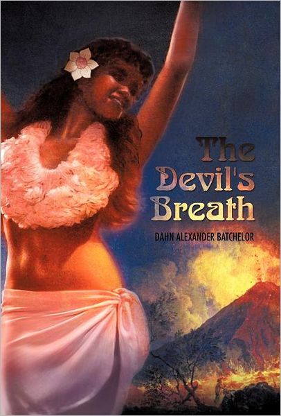 Cover for Dahn Alexander Batchelor · The Devil's Breath (Hardcover bog) (2011)