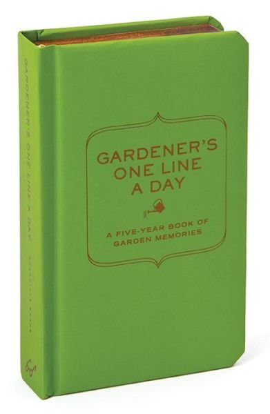 Gardener's One Line a Day: A Five-Year Memory Book of Garden Memories - One Line a Day - Chronicle Books - Livros - Chronicle Books - 9781452119533 - 1 de setembro de 2014