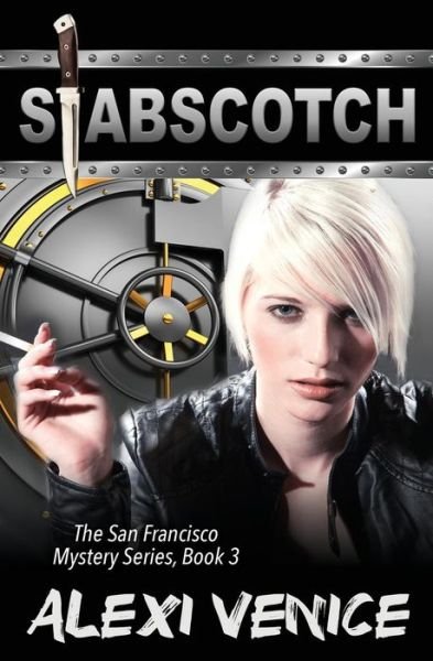 Cover for Alexi Venice · Stabscotch, The San Francisco Mystery Series, Book 3 (Paperback Book) (2018)