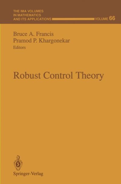 Cover for Bruce a Francis · Robust Control Theory - The IMA Volumes in Mathematics and its Applications (Paperback Book) [Softcover reprint of the original 1st ed. 1995 edition] (2011)