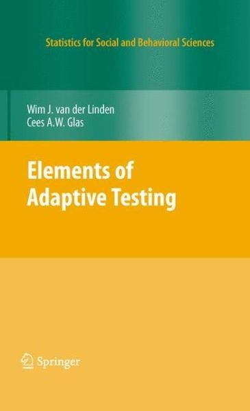 Cover for Wim J Van Der Linden · Elements of Adaptive Testing - Statistics for Social and Behavioral Sciences (Paperback Book) [2010 edition] (2012)