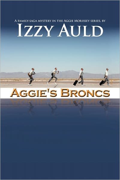 Cover for Izzy Auld · Aggie's Broncs (Paperback Bog) (2011)