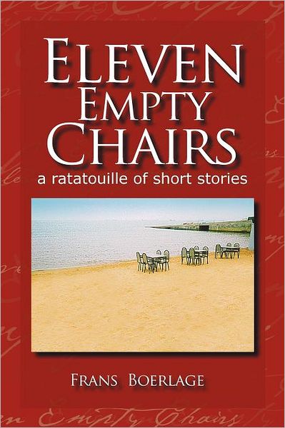 Cover for Frans T Boerlage · Eleven Empty Chairs: a Ratatouille of Short Stories (Paperback Book) (2011)