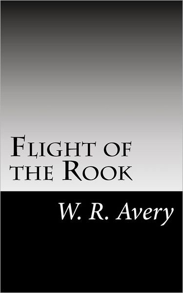 Cover for W R Avery · Flight of the Rook (Taschenbuch) (2011)