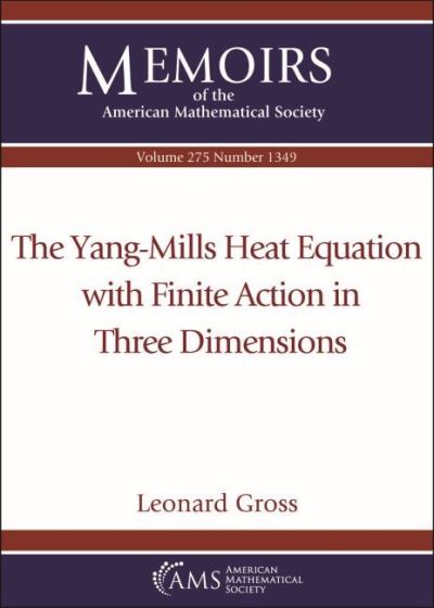 Cover for Leonard Gross · The Yang-Mills Heat Equation with Finite Action in Three Dimensions - Memoirs of the American Mathematical Society (Paperback Book) (2022)