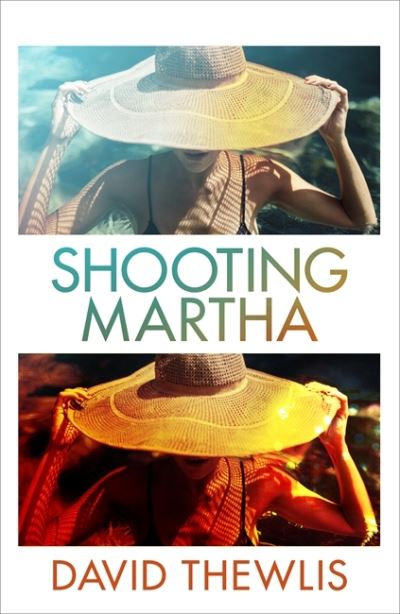 Cover for David Thewlis · Shooting Martha (Hardcover Book) (2021)