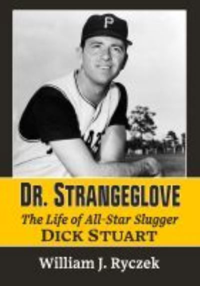 Cover for William J. Ryczek · Dr. Strangeglove: The Life and Times of All-Star Slugger Dick Stuart (Taschenbuch) (2021)