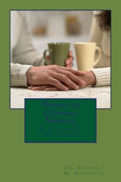 Cover for Sis Kimberly M Hartfield · Women in Christian Ministry: a Journey of Faith (Pocketbok) (2012)