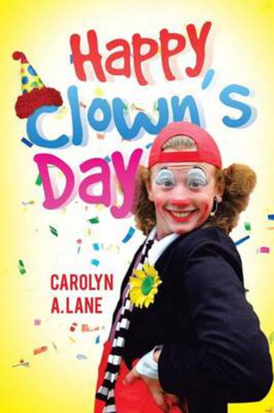 Cover for Carolyn a Lane · Happy Clown's Day (Paperback Book) (2013)