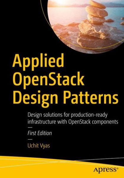 Cover for Uchit Vyas · Applied OpenStack Design Patterns: Design solutions for production-ready infrastructure with OpenStack components (Paperback Book) [1st edition] (2016)