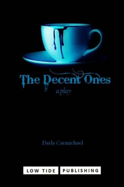 Cover for Darla Carmichael · The Decent Ones (Paperback Book) (2013)