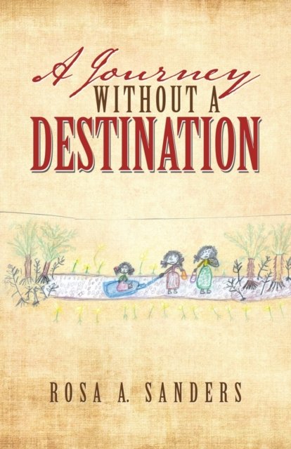 Cover for Rosa a Sanders · A Journey Without a Destination (Pocketbok) (2019)