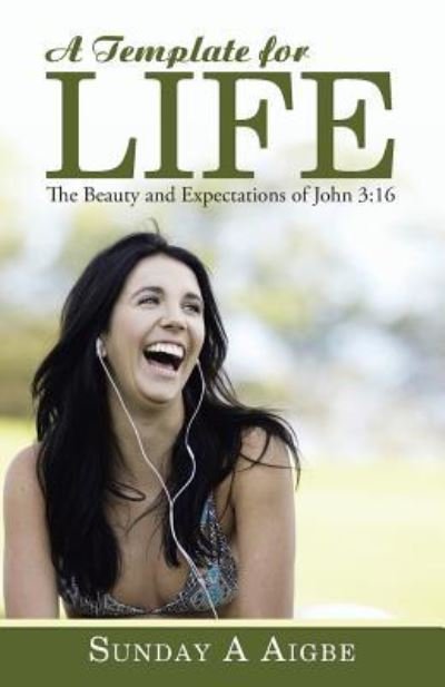 Cover for Sunday a Aigbe · A Template for Life: the Beauty and Expectations of John 3:16 (Paperback Book) (2014)