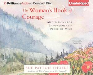 Cover for Sue Patton Thoele · The Woman's Book of Courage: Meditations for Empowerment &amp; Peace of Mind (CD) (2015)