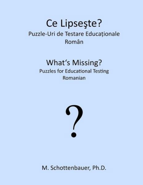 Cover for M Schottenbauer · What's Missing? Puzzles for Educational Testing: Romanian (Paperback Bog) (2013)