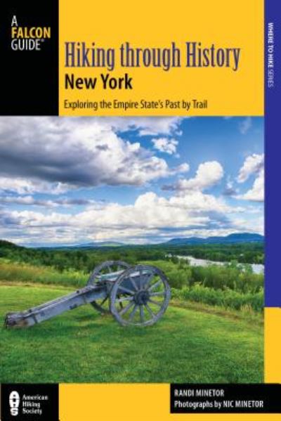 Cover for Randi Minetor · Hiking through History New York: Exploring the Empire State’s Past by Trail from Youngstown to Montauk - Hiking Through History (Paperback Book) (2016)