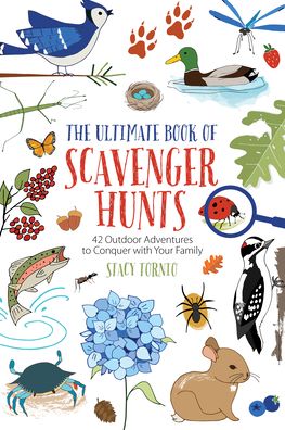 The Ultimate Book of Scavenger Hunts: 42 Outdoor Adventures to Conquer with Your Family - Stacy Tornio - Książki - Rowman & Littlefield - 9781493051533 - 1 czerwca 2020