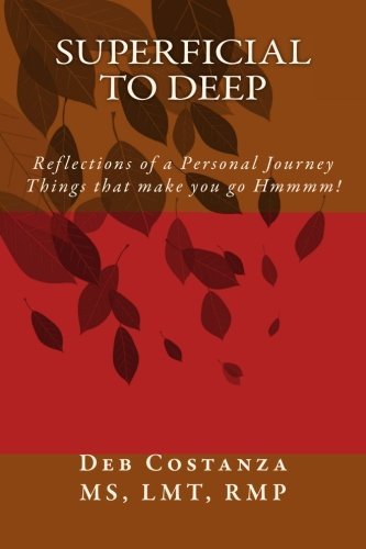 Cover for Deb Costanza · Superficial to Deep: Reflections of a Personal Journey - Things That Make You Go Hmmmm! (Pocketbok) (2014)
