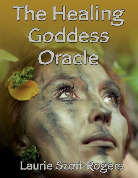 Cover for Laurie Szott-rogers · The Healing Goddess Oracle (Paperback Book) (2014)