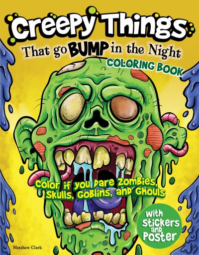 Creepy Things that Go Bump in the Night Coloring Book: Color if you dare Zombies, Skulls, Goblins and Ghouls - Matthew Clark - Books - Design Originals - 9781497206533 - August 1, 2023