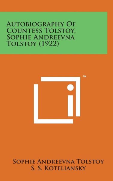 Cover for Sophie Andreevna Tolstoy · Autobiography of Countess Tolstoy, Sophie Andreevna Tolstoy (1922) (Gebundenes Buch) (2014)