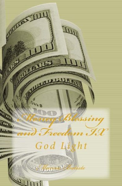 Cover for Marcia Batiste Smith Wilson · Money Blessing and Freedom Ix: God Light (Taschenbuch) (2014)