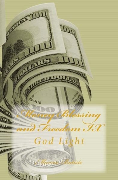 Cover for Marcia Batiste Smith Wilson · Money Blessing and Freedom Ix: God Light (Pocketbok) (2014)