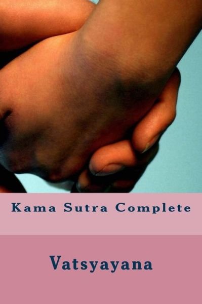 Cover for Vatsyayana · Kama Sutra Complete (Taschenbuch) (2014)