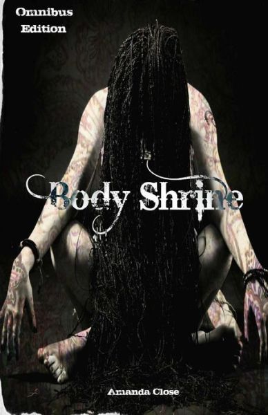 Cover for Amanda Close · Body Shrine: Omnibus Edition (Paperback Book) (2014)