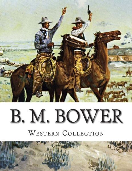 Cover for B. M. Bower · B. M. Bower, Western Collection (Paperback Book) (2014)