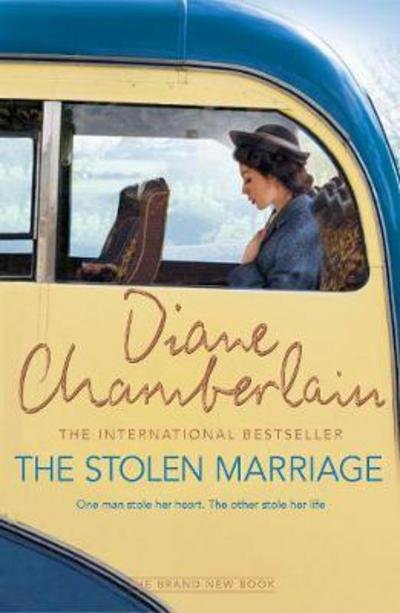 Cover for Diane Chamberlain · The Stolen Marriage (Innbunden bok) [Main Market Ed. edition] (2017)