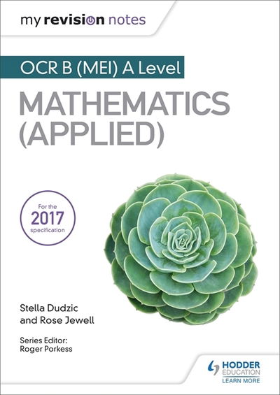 My Revision Notes: OCR B (MEI) A Level Mathematics (Applied) - Stella Dudzic - Books - Hachette Learning - 9781510417533 - September 28, 2018