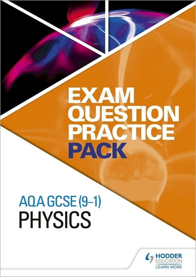 Cover for Hodder Education · AQA GCSE (9-1) Physics: Exam Question Practice Pack (Spiralbuch) (2018)