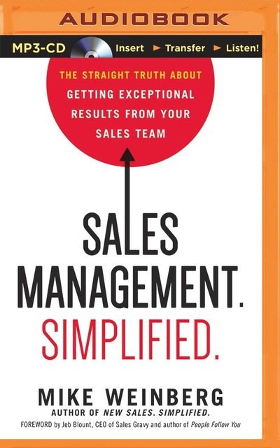 Sales Management. Simplified. - Mike Weinberg - Äänikirja - Audible Studios on Brilliance Audio - 9781511366533 - tiistai 15. maaliskuuta 2016