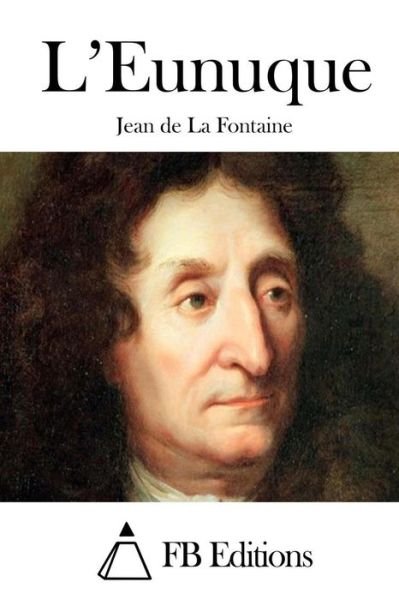 Cover for Jean De La Fontaine · L'eunuque (Taschenbuch) (2015)