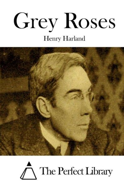 Cover for Henry Harland · Grey Roses (Paperback Book) (2015)