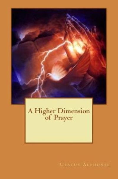 Cover for Ubacus Alphonse · A Higher Dimension of Prayer (Paperback Bog) (2015)