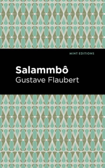 Salammbo - Mint Editions - Gustave Flaubert - Boeken - Mint Editions - 9781513205533 - 23 september 2021