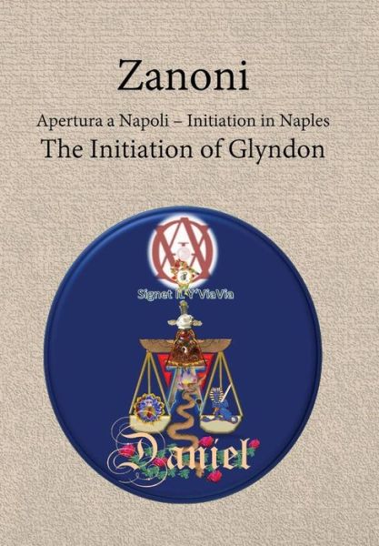 Cover for Signet Il Y\' Viavia · Zanoni - Apertura a Napoli: Initiation in Naples: the Initiation of Glyndon (Hardcover Book) (2015)