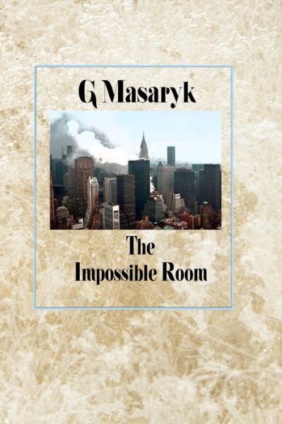 Cover for G Masaryk · The Impossible Room (Taschenbuch) (2015)