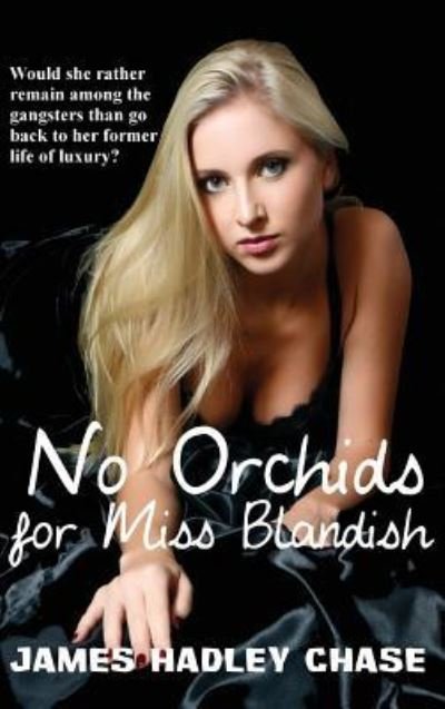 Cover for James Hadley Chase · No Orchids for Miss Blandish (Hardcover Book) (2018)